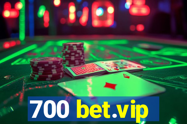 700 bet.vip