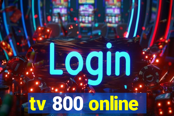 tv 800 online