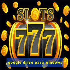 google drive para windows