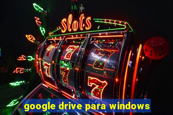 google drive para windows