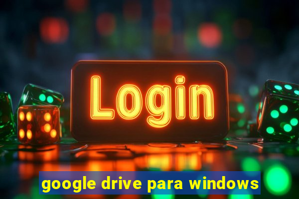 google drive para windows