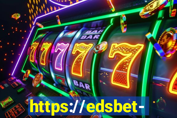 https://edsbet-com.jogos.app