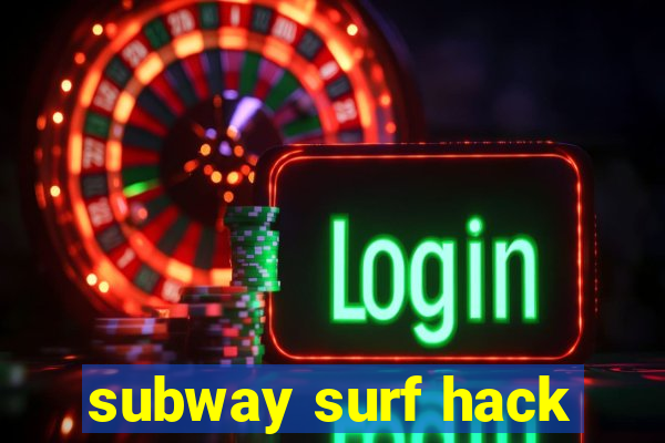 subway surf hack