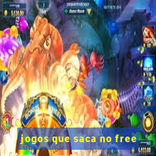 jogos que saca no free